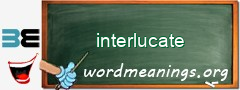 WordMeaning blackboard for interlucate